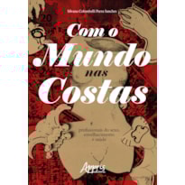 COM O MUNDO NAS COSTAS: PROFISSIONAIS DO SEXO, ENVELHECIMENTO E SAÚDE