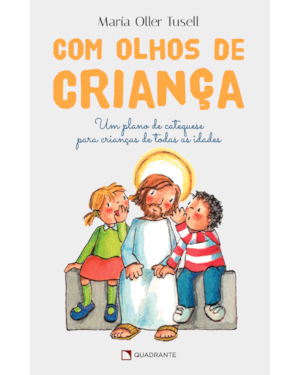 COM OLHOS DE CRIANÇA: UM PLANO DE CATEQUESE PARA CRIANÇAS DE TODAS AS IDADES