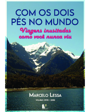 COM OS DOIS PÉS NO MUNDO: VIAGENS INUSITADAS COMO VOCÊ NUNCA VIU