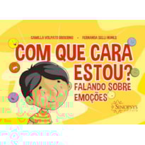COM QUE CARA ESTOU? FALANDO SOBRE EMOÇÕES