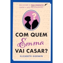 COM QUEM EMMA VAI CASAR?: ENCONTRE O PAR PERFEITO ENTRE 6.400 PRETENDENTES