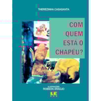 COM QUEM ESTÁ O CHAPÉU
