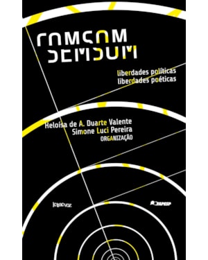COM SOM SEM SOM: LIBERDADES POLÍTICAS, LIBERDADES POÉTICAS