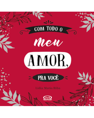 Com todo o meu amor, pra você