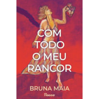 COM TODO O MEU RANCOR