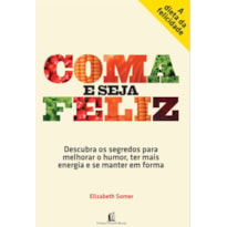 COMA E SEJA FELIZ