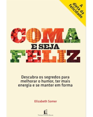 COMA E SEJA FELIZ