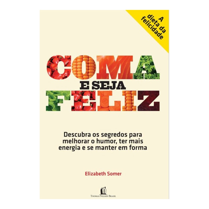 COMA E SEJA FELIZ