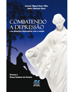 Combatendo a depressão e as situações depressivas com a oração