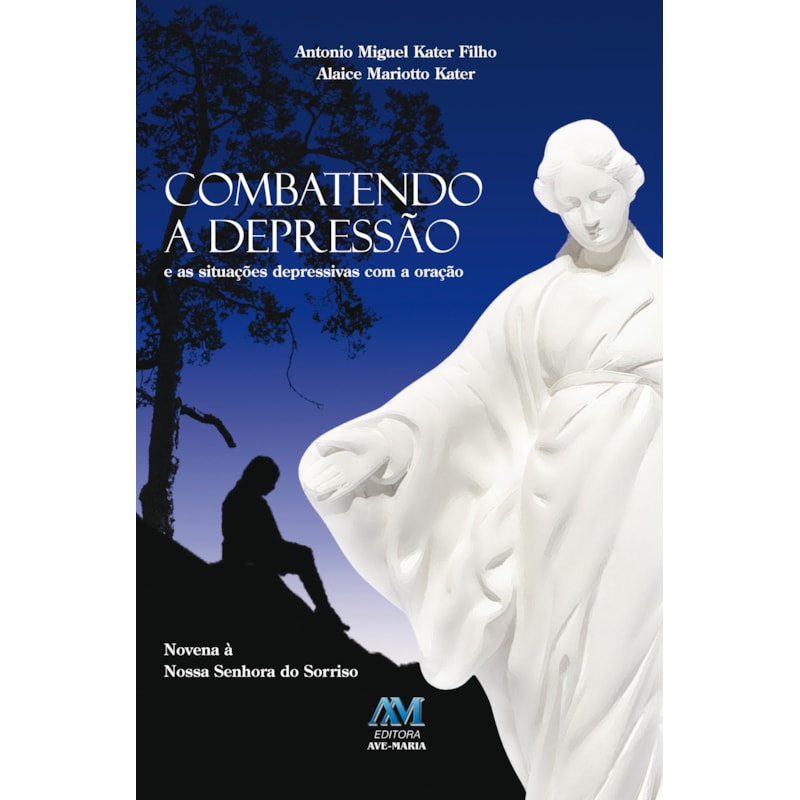 Combatendo a depressão e as situações depressivas com a oração