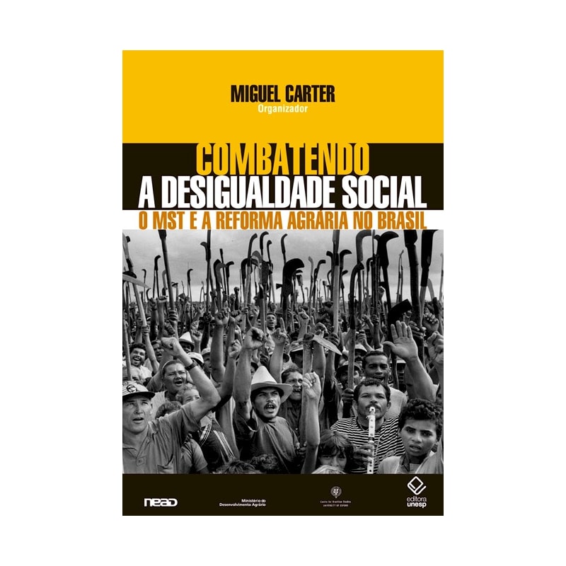 COMBATENDO A DESIGUALDADE SOCIAL - O MST E A REFORMA AGRÁRIA NO BRASIL