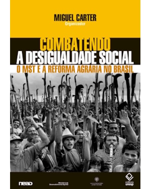 COMBATENDO A DESIGUALDADE SOCIAL: O MST E A REFORMA AGRÁRIA NO BRASIL