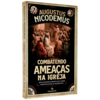 COMBATENDO AMEAÇAS NA IGREJA