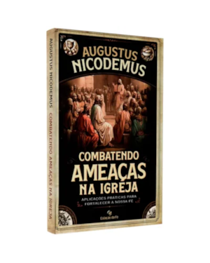 COMBATENDO AMEAÇAS NA IGREJA
