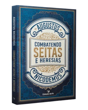 COMBATENDO SEITAS E HERESIAS