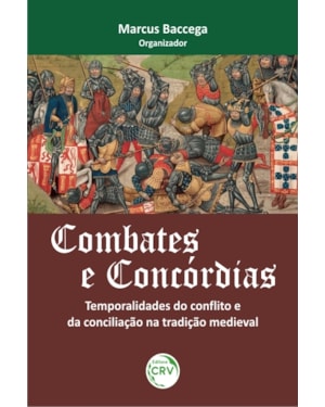 COMBATES E CONCÓRDIAS: TEMPORALIDADES DO CON?ITO E DA CONCILIAÇÃO NA TRADIÇÃO MEDIEVAL