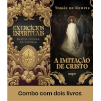 COMBO A IMITAÇÃO DE CRISTO + EXERCÍCIOS ESPIRITUAIS