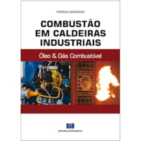 Combustão em caldeiras industriais: óleo e gás combustível