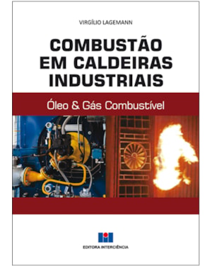Combustão em caldeiras industriais: óleo e gás combustível