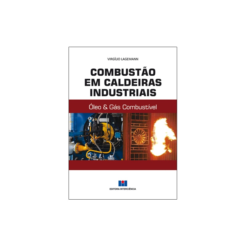 Combustão em caldeiras industriais: óleo e gás combustível
