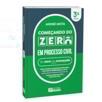 COMEÇANDO DO ZERO EM PROCESSO CIVIL