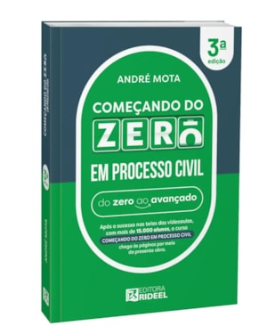 COMEÇANDO DO ZERO EM PROCESSO CIVIL