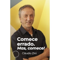 COMECE ERRADO. MAS COMECE!