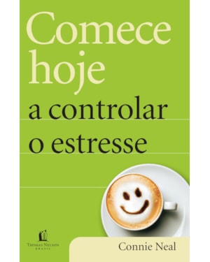 COMECE HOJE A CONTROLAR O ESTRESSE