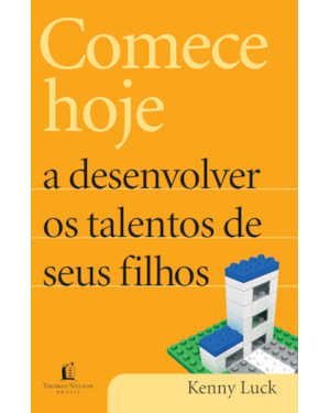 COMECE HOJE A DESENVOLVER OS TALENTOS DE SEUS FILHOS