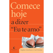 COMECE HOJE A DIZER EU TE AMO