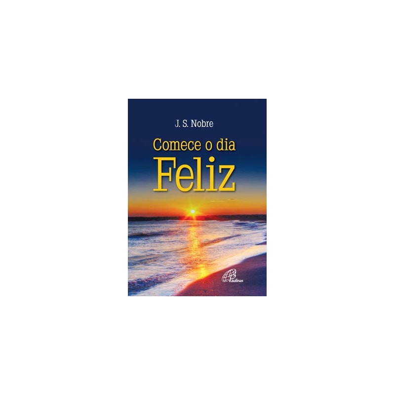 COMECE O DIA FELIZ