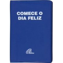 COMECE O DIA FELIZ - CAPA PLÁSTICA AZUL