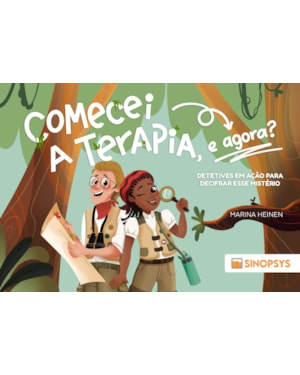 Comecei a terapia, e agora?: detetives em ação para decifrar esse mistério