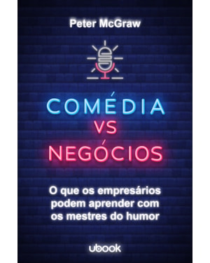 Comédia vs. Negócios: O que os empresários podem aprender com os mestres do humor