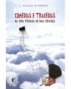 COMÉDIAS E TRAGÉDIAS DA VIDA PRIVADA DE UMA CRIANÇA