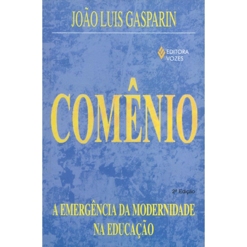 COMÊNIO - A EMERGÊNCIA DA MODERNIDADE NA EDUCAÇÃO