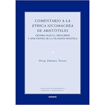 COMENTARIO A LA ETHICA NICOMACHEA DE ARISTOTELES - GÉNERO-SUJETO, PRINCIPIOS Y AFECCIONES DE LA FILOSOFÍA POLÍTICA