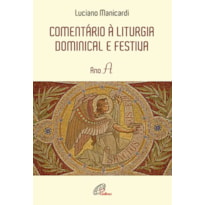 COMENTARIO A LITURGIA DOMINICAL E FESTIVA - ANO A