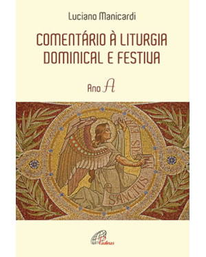 COMENTARIO A LITURGIA DOMINICAL E FESTIVA - ANO A