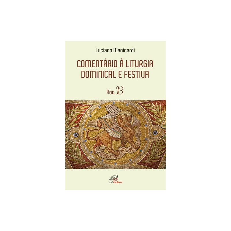 COMENTÁRIO À LITURGIA DOMINICAL E FESTIVA - ANO B
