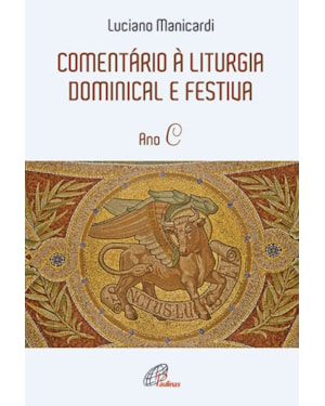 COMENTÁRIO À LITURGIA DOMINICAL E FESTIVA - ANO C