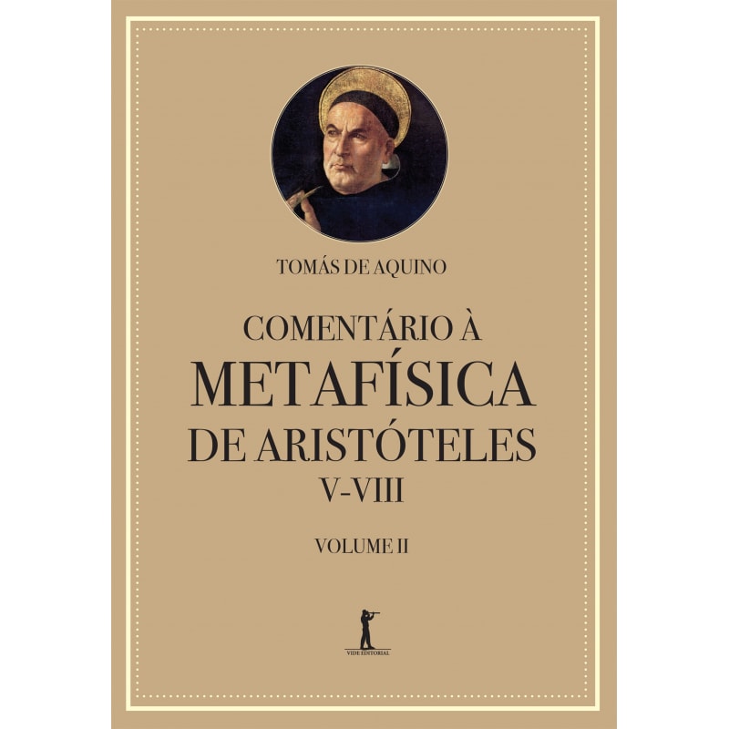 COMENTÁRIO À METAFÍSICA DE ARISTÓTELES V-VIII - VOLUME 2