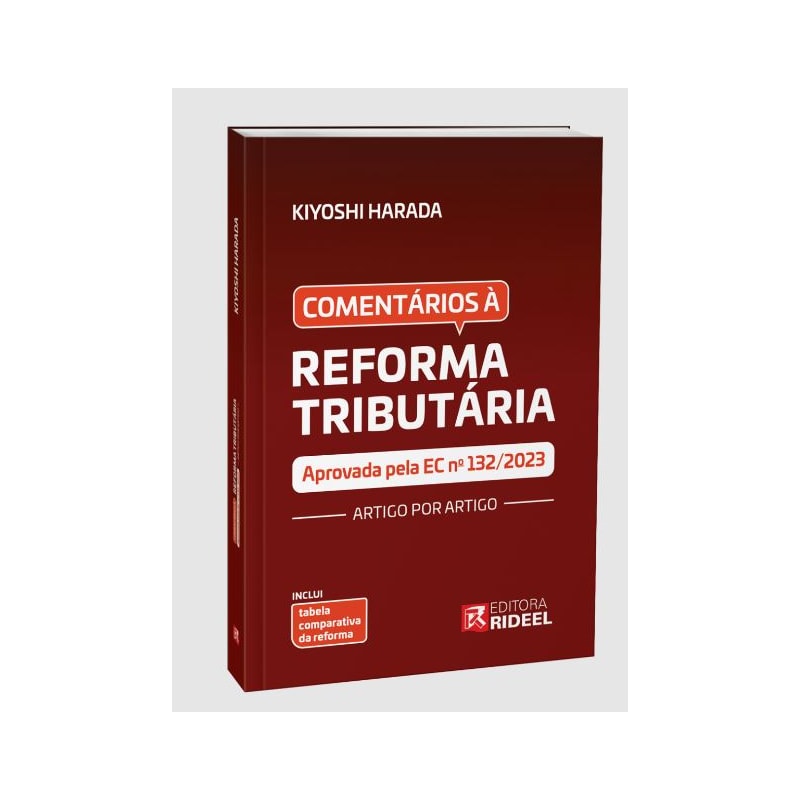 COMENTÁRIO À REFORMA TRIBUTÁRIA - ARTIGO POR ARTIGO