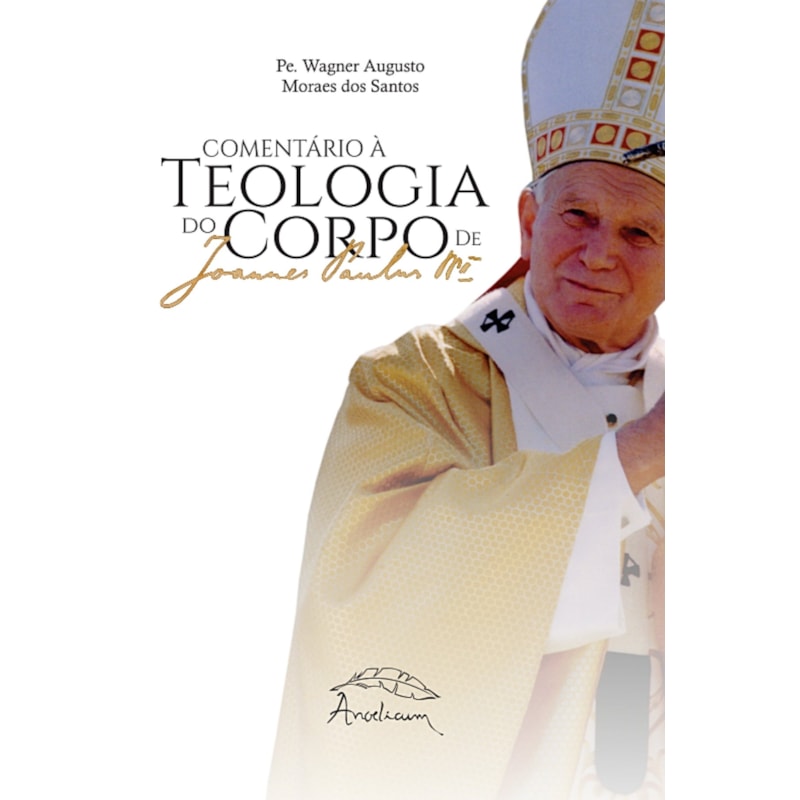 COMENTÁRIO À TEOLOGIA DO CORPO DE SÃO JOÃO PAULO II