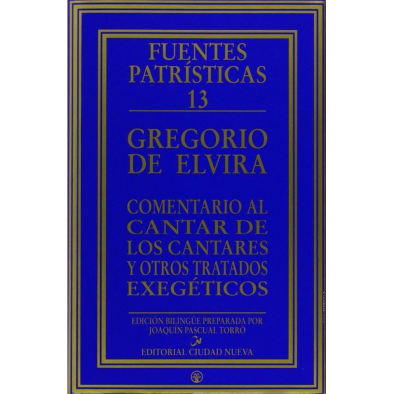 COMENTARIO AL CANTAR DE LOS CANTARES Y OTROS TRATADOS EXEGETICOS (ED. BILINGÜE)
