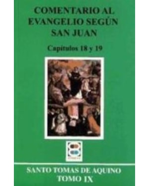 COMENTARIO AL EVANGELIO SEGÚN SAN JUAN. TOMO IX