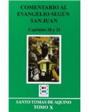 COMENTARIO AL EVANGELIO SEGÚN SAN JUAN. TOMO X