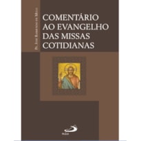 COMENTÁRIO AO EVANGELHO DAS MISSAS COTIDIANAS
