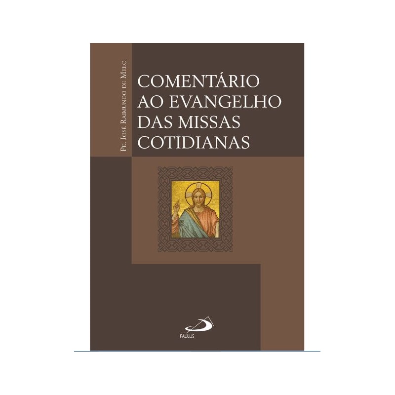 COMENTÁRIO AO EVANGELHO DAS MISSAS COTIDIANAS