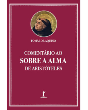 COMENTÁRIO AO SOBRE A ALMA DE ARISTÓTELES